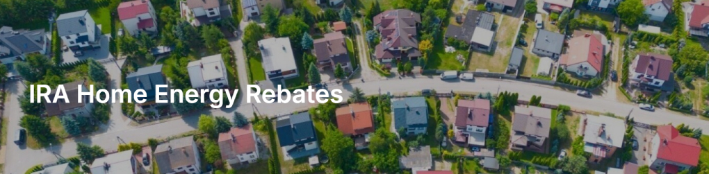 IRA Home Energy Rebates