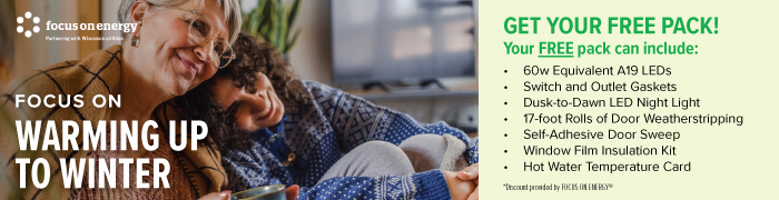 Warming up to winter - get your free pack. Your free pack can include a 60w Equivalent A19 LEDS, Switch and outlet gaskets, dust-to-dawn LED Night Light, 17-foot Rolls of Door weatherstripping, Self-adhesive door sweep, window firm insulation kit, hot water temperature card.